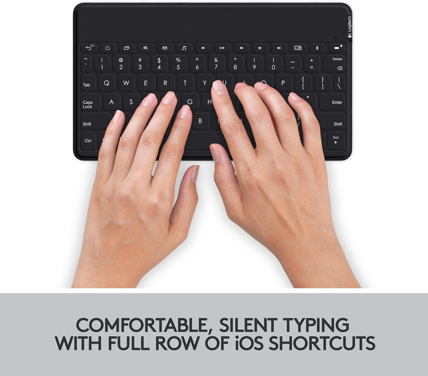 Logitech Keys-to-Go Ultra-Portable, Stand-Alone Keyboard COMPATIBLE DEVICES all iOS devices including iPad, iPhone and Apple TV